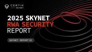 CertiK이 ‘2025 Skynet RWA 보안 보고서’를 공개했다