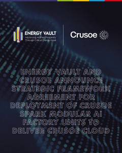 Energy Vault and Crusoe Announce Strategic Framework Agreement for Deployment of Crusoe Spark Modular AI Factory Units to Deliver Crusoe Cloud