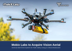 Mobix Labs to Acquire U.S.-Built Drone Manufacturer Vision Aerial, Expanding Into Global Drone and Aerial Intelligence Markets