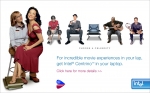 Ads for Intel Centrino mobile technology take a fun and humorous approach to address how consumers w