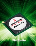 브로드컴은 뛰어난 FM 스테레오 라디오 수신 기능에 블루투스 라디오 및 베이스밴드를 통합한 새로운 싱글칩, BCM2048을 발표했다.