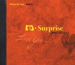 MS-Surprise 엠에스 서프라이즈 음반 표지
엠에스 음악의 표준적 스타일로 만들어진 곡. 음악적 구조가 안정감을 주면서 성생활의 단계를 구체적으로 지지해 감. 2단계의 약간
