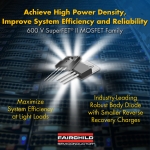 페어차일드 반도체(NYSE: FCS)는 600V N-채널 SuperFET® II MOSFET 시리즈를 출시함으로써 디자이너들이 이와 같은 요구를 충족할 수 있도록 하였다.
