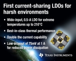 TI는 최초로 혹독한 환경에서 사용 가능한 전류 공유 기능의 LDO(low-dropout) 선형 전압 레귤레이터 2종을 출시했다.