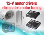 TI에서 모터 튜닝이 필요 없는 새로운 12V 모터 드라이버 제품군을 출시했다.