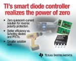 TI가 업계 최초로, 쇼트키 다이오드 및 P채널 MOSFET 보다 더욱 우수한 효율성을 지닌 정지 전류가 제로인 스마트 다이오드 컨트롤러 제품을 출시한다