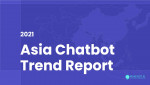 MAKEBOT的2021年亚洲聊天机器人趋势报告