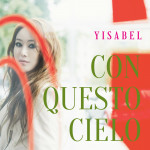 이사벨의 싱글 앨범 ‘콘 퀘스토 첼로(Con Quseto Cielo)’ 재킷