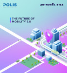 Arthur D. Little’s fifth Future Mobility study, developed in collaboration with POLIS, provides a 36