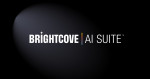 Brightcove announces the introduction of the Brightcove AI Suite, a multi-faceted product launch des