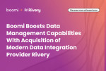 Boomi Boosts Data Management Capabilities With Acquisition of Modern Data Integration Provider River