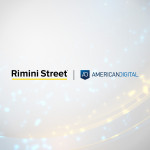 Rimini Street and American Digital Partner to Deliver Alternative SAP, Oracle and VMware Support, Sa