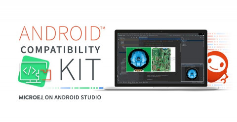IoT와 임베디드 기기용 소프트웨어 컨테이너 공급사인 MicroEJ가 Android Compatibility Kit를 상용 출시했다
