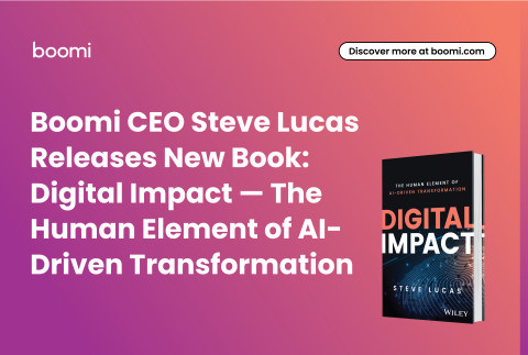 Boomi CEO Steve Lucas Releases New Book: Digital Impact — The Human Element of AI-Driven Transformat