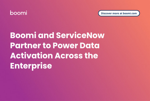 Boomi and ServiceNow Partner to Power Data Activation Across the Enterprise