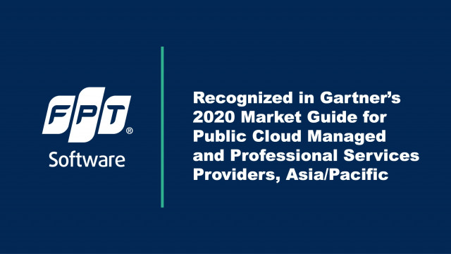 FPT Software Recognized in Gartner’s 2020 Market Guide for Public Cloud Managed and Professional Ser...