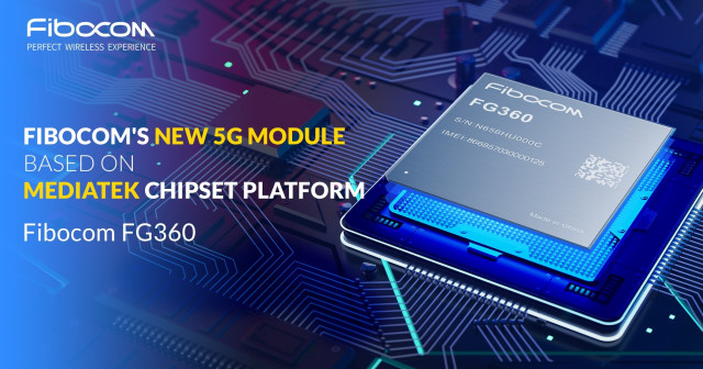 Fibocom to Be The First in Providing Engineering Samples of 5G Module Based on MediaTek Chipset Plat...