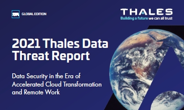 Majority of Businesses Still Have Remote Working Cybersecurity Concerns One Year Into the Pandemic, Finds Thales