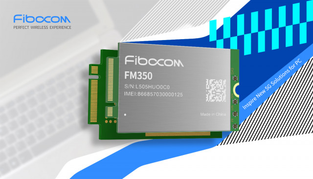 Fibocom Launches FM350 5G Module with Intel and MediaTek to Inspire New 5G Solutions for PC