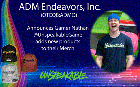 ADM Endeavors, Inc. (OTCQB:ADMQ) Announces Gamer Nathan @UnspeakableGame New Merch is Live and In St...