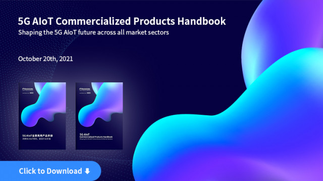 Fibocom Launches the 5G AIoT Commercialized Products Handbook, Exploring New 5G Values