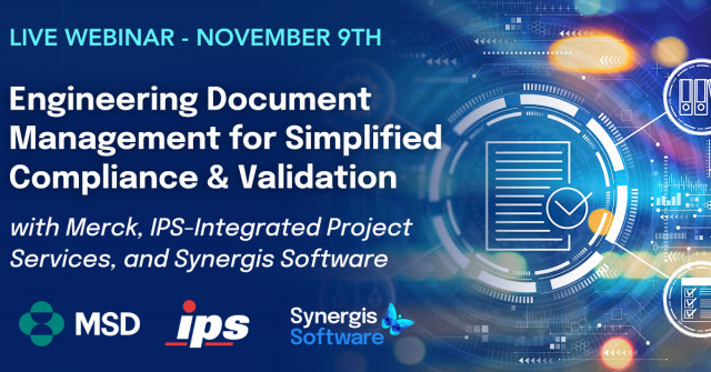 Merck, Synergis & IPS Present on Engineering Document Management for Simplified Compliance & Validation