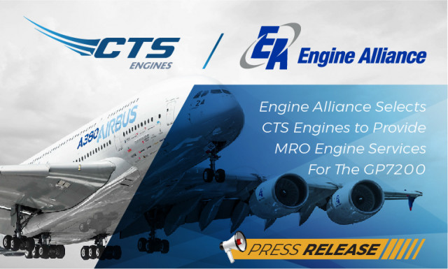 Engine Alliance Selects CTS Engines to Provide MRO Engine Services for the GP7200