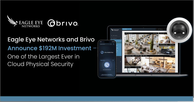 Eagle Eye Networks and Brivo Announce $192M Investment - One of the Largest Ever in Cloud Physical S...