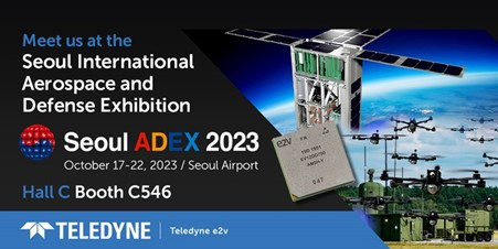 Teledyne e2v가 서울 국제 항공우주 및 방위산업 전시회(ADEX)에 참여할 예정이다. 부스 위치는 C홀, C546이다