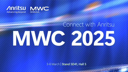 자세한 내용은 MWC 2025 5홀 D41 Anritsu 부스를 방문하면 된다