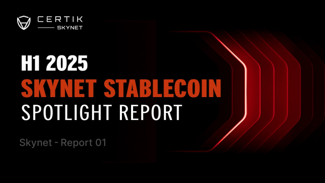 CertiK이 ‘Skynet 2025년 상반기 스테이블코인 종합 보고서’를 발표했다