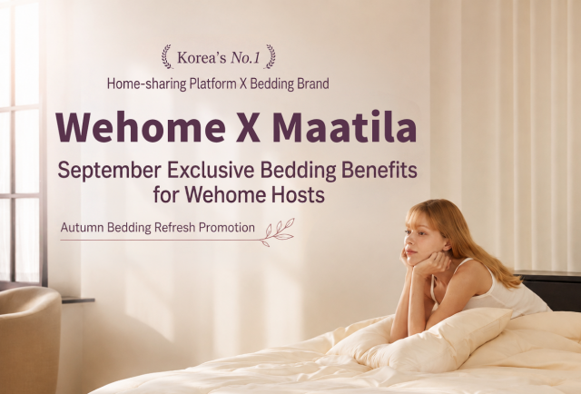 Wehome × Maatila Autumn K-Bedding Promotion Wehome hosts can refresh their stays with premium Korean bedding from Maatila at special rates throughout September