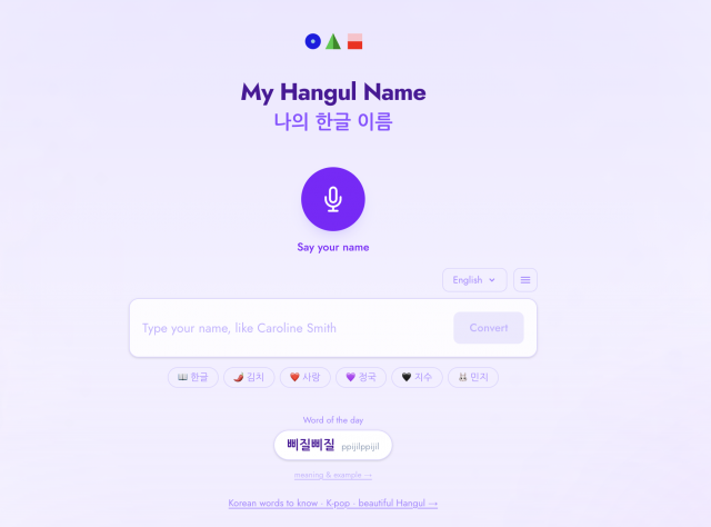 My Hangul Name is a free online service that expresses people’s names from around the world in Hangul based on pronunciation. Users can view and share their Hangul names in various fonts and designs. It is powered by Wehome, the only Korea's government-authorized home sharing platform