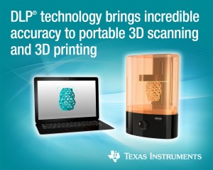 TI, 데스크톱 3D 프린터 및 휴대용 3D 스캐너에 산업용 정확도·속도·유연성 제공하는 DLP® 제품 출시