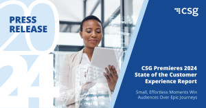 CSG Premieres 2024 State of the Customer Experienc
