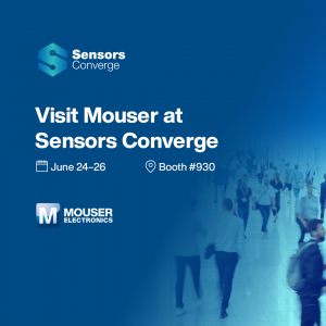 마우저가 ‘센서 컨버지(Sensors Converge) 2025’에 참가해 주요 제조사의 최신 센서 기술을 선보인다