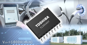 Toshiba: a new photorelay “TLX9165T” with an output withstand voltage of 1800V (min) suited for high voltage automotive batteries.