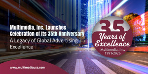 Multimedia, Inc. Launches Celebration of Its 35th Anniversary - A Legacy of Global Advertising Excellence