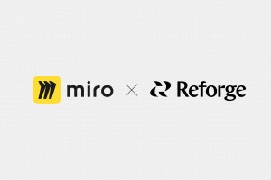 Miro Acquires Reforge to Help Organizations Navigate the Transition to AI
