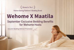 Wehome × Maatila Autumn K-Bedding Promotion Wehome hosts can refresh their stays with premium Korean bedding from Maatila at special rates throughout September