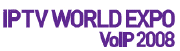 IPTV WORLD EXPO-VoIP 2008