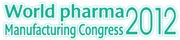 세계 의약품 생산 콩그레스(World Pharma Manufacturing Congress 2012)