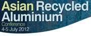 아시아 재생 알루미늄 컨퍼런스 2012(Asian Recycled Aluminium Conference)
