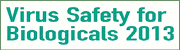 생물제제를 위한 바이러스 안전성 확보 컨퍼런스(Viral Safety for Biologics 2013)